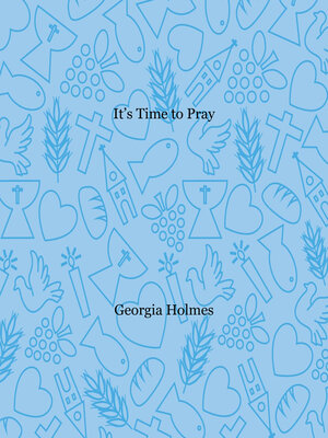 cover image of It's Time to Pray: a Child's Guide to Prayer